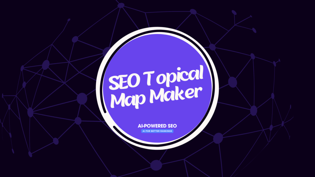 Free SEO Topical Map Maker