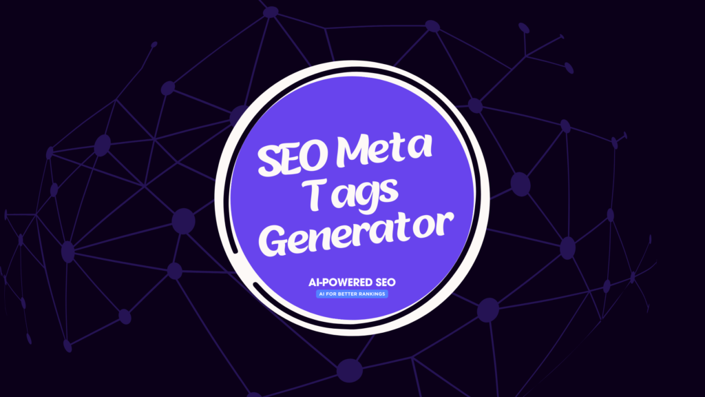 Free SEO Meta Tags Generator » AI-Powered SEO