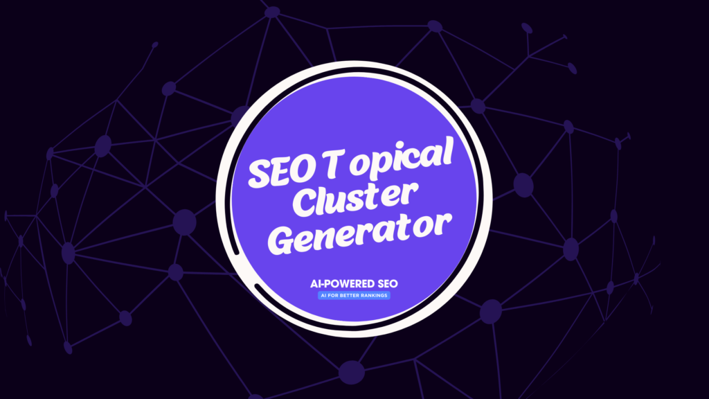 Free SEO Topic Cluster Generator