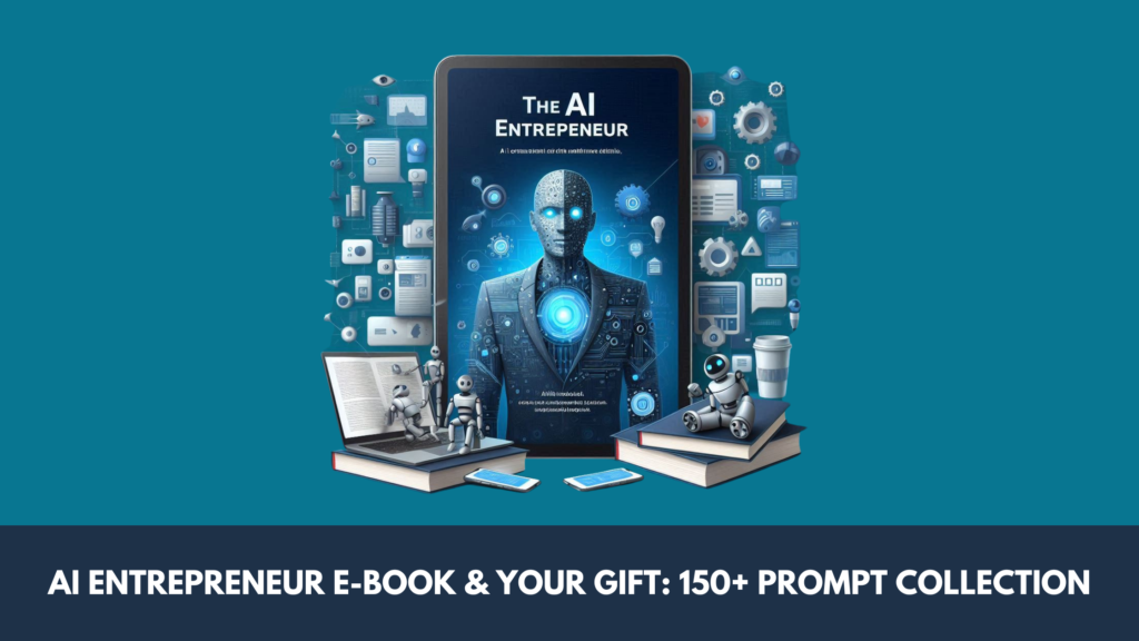 AI Entrepreneur E-Book & YOUR GIFT: 150+ Prompt Collection